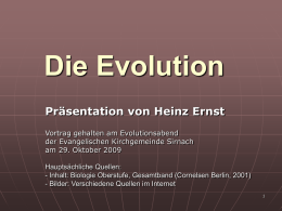 Die Evolution Präsentation von Heinz Ernst Vortrag gehalten am Evolutionsabend der Evangelischen Kirchgemeinde Sirnach am 29.