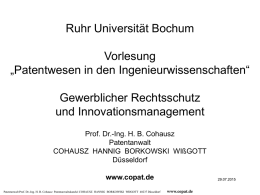 Ruhr Universität Bochum Vorlesung „Patentwesen in den Ingenieurwissenschaften“  Gewerblicher Rechtsschutz und Innovationsmanagement Prof. Dr.-Ing. H.