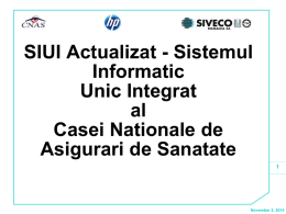 SIUI Actualizat - Sistemul Informatic Unic Integrat al Casei Nationale de Asigurari de Sanatate November 2, 2015