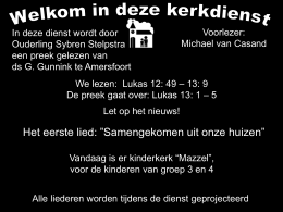 In deze dienst wordt door Ouderling Sybren Stelpstra een preek gelezen van ds G.