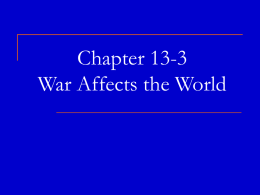 Chapter 13-3 War Affects the World I. The War Expands out of Europe A.  Countries outside of Europe a.