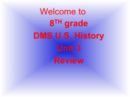 Welcome to TH 8 grade DMS U.S. History Unit 3 Review 8.1a  What major era in U.S.