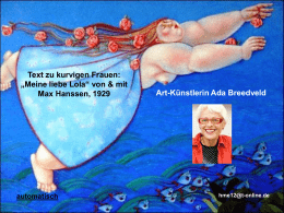 Text zu kurvigen Frauen: „Meine liebe Lola“ von & mit Max Hanssen, 1929  automatisch  Art-Künstlerin Ada Breedveld  hme12@t-online.de   Mein Freund der Doktor Stern, war niemals sehr modern, denn.