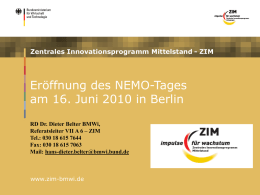 Zentrales Innovationsprogramm Mittelstand - ZIM  Eröffnung des NEMO-Tages am 16. Juni 2010 in Berlin RD Dr.