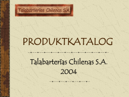PRODUKTKATALOG Talabarterías Chilenas S.A.  Wir verwenden bei der Herstellung unserer exklusiven Lederprodukte ausschliesslich natürliches Chilenisches Leder: Im speziellen bieten wir Produkte aus -RINDSLEDER  - LACHSLEDER - STRAUSSENLEDER -