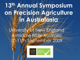 th Annual Symposium on Precision Agriculture in Australasia University of New England Armidale NSW Australia 10-11th September 2009   Thankyou to all the sponsors and supporters...   Precision Agriculture Tools.