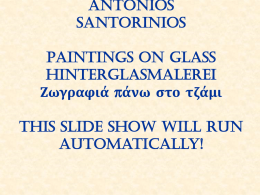 Antonios Santorinios Paintings on glass Hinterglasmalerei Ζωγραφιά πάνω στο τζάμι This slide show will run automatically!