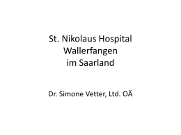 St. Nikolaus Hospital Wallerfangen im Saarland Dr. Simone Vetter, Ltd. OÄ     NADA bei uns • NADA 4 x/Wo für alle Patienten • (alle Diagnosen, stationär, teilstationär, ambulant.