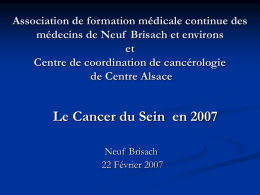Association de formation médicale continue des médecins de Neuf Brisach et environs et Centre de coordination de cancérologie de Centre Alsace  Le Cancer du Sein.