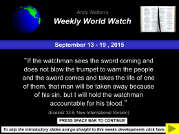 Andy Walton’s  Weekly World Watch September 13 - 19 , 2015  “If the watchman sees the sword coming and does not blow the trumpet.