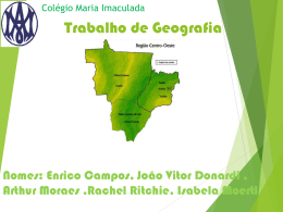 Colégio Maria Imaculada  Trabalho de Geografia  Nomes: Enrico Campos, João Vitor Donardi , Arthur Moraes ,Rachel Ritchie, Isabela Moertl.