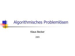 Algorithmisches Problemlösen Klaus Becker Algorithmisches Problemlösen Teil 1  Programmgesteuerte Systeme Automatisierung  Mit Hilfe programmgesteuerter Systeme lassen sich Vorgänge automatisieren.  Gelenkarmroboter mit Schweißbrenner (Foto: H.