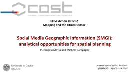 Mapping and the citizen sensor  COST Action TD1202 Mapping and the citizen sensor  Social Media Geographic Information (SMGI): analytical opportunities for spatial planning Pierangelo Massa and.