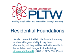 Residential Foundations He who has not first laid his foundations may be able with great ability to lay them afterwards, but they will.