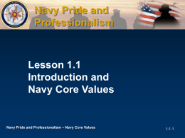Navy Pride and Professionalism  Lesson 1.1 Introduction and Navy Core Values  Navy Pride and Professionalism – Navy Core Values  1-1-1   Is this who we are? Sailor Accused Of.