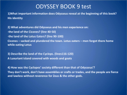 ODYSSEY BOOK 9 test 1)What important information does Odysseus reveal at the beginning of this book? His identity 2) What adventures did Odysseus.
