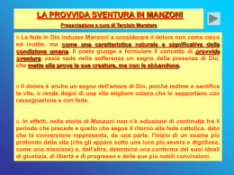 LA PROVVIDA SVENTURA IN MANZONI Presentazione a cura di Tarcisio Muratore  o La fede in Dio indusse Manzoni a considerare il dolore.