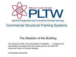 Commercial Structural Framing Systems  The Skeleton of the Building The structure of life I have described in buildings .