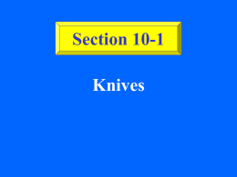 Section 10-1 Knives   Section 10-1  Knife Construction (See Fig. 10-1 on page 232.)  • Blade.  • Rivet.  • Tang.  • Bolster.  • Handle.  Culinary Essentials Copyright © Glencoe/McGraw-Hill, a division of The.