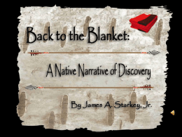 scenes with passages from  Back to the Blanket: A Native Narrative of Discovery Copyright 2006©   by James A.