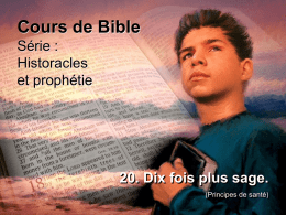 Cours de Bible Série : Historacles et prophétie  20. Dix fois plus sage. (Principes de santé)   20.