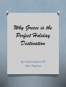 Why Greece is the Perfect Holiday Destination By A Gymnasium E5 Mrs Psarrou   Historical Attractions of Greece.   Olympia is a sanctuary of ancient Greece in Elis.