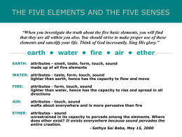 THE FIVE ELEMENTS AND THE FIVE SENSES “When you investigate the truth about the five basic elements, you will find that they.