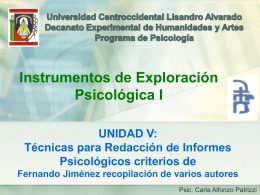 Instrumentos de Exploración Psicológica I UNIDAD V: Técnicas para Redacción de Informes Psicológicos criterios de Fernando Jiménez recopilación de varios autores Psic.