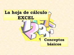 La hoja de cálculo EXCEL  Conceptos básicos   Conceptos básicos •Hoja de cálculo. Concepto.  •El programa Excel -Elementos básicos: Hoja y libro  Barra de títulos Barra de menús Barras de herramientas o.