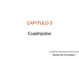 CAPITULO 5 Cuadripolos  Teoría de Circuitos I   Hemos visto que una red arbitraria de dos terminales (dipolo) compuesta por fuentes y elementos pasivos puede.