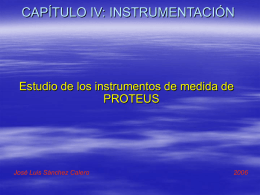 CAPÍTULO IV: INSTRUMENTACIÓN  Estudio de los instrumentos de medida de PROTEUS  José Luis Sánchez Calero   Introducción  Aquí se muestra el conjunto de instrumentos disponibles en.