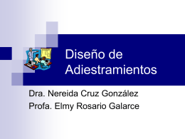 Diseño de Adiestramientos Dra. Nereida Cruz González Profa. Elmy Rosario Galarce   Introducción  Este  módulo está diseñado para estudiantes del curso Planificación, Diseño y Organización de Adiestramientos (ADSO 4157)