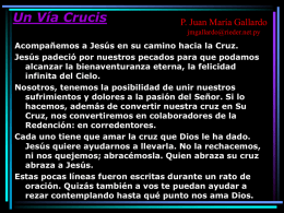 Un Vía Crucis  P. Juan María Gallardo jmgallardo@rieder.net.py  Acompañemos a Jesús en su camino hacia la Cruz. Jesús padeció por nuestros pecados para que.
