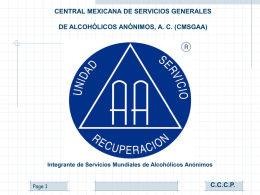 CENTRAL MEXICANA DE SERVICIOS GENERALES DE ALCOHÓLICOS ANÓNIMOS, A. C. (CMSGAA)  Integrante de Servicios Mundiales de Alcohólicos Anónimos  Page 1  C.C.C.P.   Junta de Servicios Generales Comité.