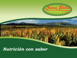 Nutrición Desea con sabor presentarle a...   Sumaj Pacha es una empresa que se dedica a la elaboración de productos a base de granos andinos, en.