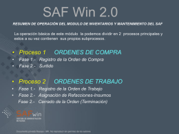 SAF Win 2.0 RESUMEN DE OPERACIÓN DEL MODULO DE INVENTARIOS Y MANTENIMIENTO DEL SAF  La operación básica de este módulo la podemos.