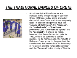 THE TRADITIONAL DANCES OF CRETE • About twenty traditional dances are included in the living heritage of dance in Crete.