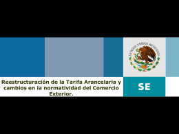 Reestructuración de la Tarifa Arancelaria y cambios en la normatividad del Comercio Exterior.   REESTRUCTURACIÓN DE LA TARIFA ARANCELARIA Y CAMBIOS EN LA NORMATIVIDAD DE COMERCIO EXTERIOR DE MEXICO Julio.