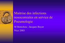 Maitrise des infections nosocomiales en service de Pneumologie M Benichou ; Jacques Boyer Nice 2003   Infection nosocomiale Recommandation R84-20 de 1984 du Conseil de l’Europe   Toute.