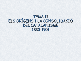TEMA 11 ELS ORÍGENS I LA CONSOLIDACIÓ DEL CATALANISME 1833-1901 1.- CATALANISME CULTURAL.REDREÇAMENT CULTURAL: LA RENAIXENÇA  Moviment cultural en el context del Romanticisme i.