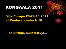 XONGAALA 2011 Silja Europa 28-29.10.2011 at Conference-deck 10  …palkittuja, muistettuja… Jenni Krohn  Kunniamaininta Juha Haarahiltunen  • Rata SM / Legends  Kunniamaininta.