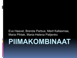 Eva Haavel, Brenda Parbus, Meril Kallasmaa, Maria Pihlak, Maria-Helena Palijenko  PIIMAKOMBINAAT   ALUSTAME Tere Lp.