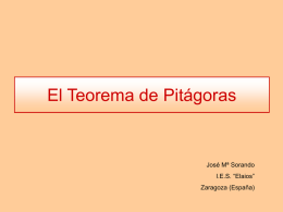 El Teorema de Pitágoras  José Mª Sorando I.E.S. “Elaios” Zaragoza (España)   Antiguo Egipto 1500 a.C.   “Egipto es un don del Nilo” (Herodoto)    Cada año, tras la inundación.