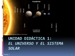 UNIDAD DIDÁCTICA 1: EL UNIVERSO Y EL SISTEMA SOLAR Parte 2 La observación del cielo  Los pueblos primitivos notaron que los astros del.