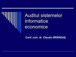 Auditul sistemelor informatice economice Conf. univ. dr. Claudiu BRÂNDAŞ   Obiective  Impactul sistemelor informatice economice asupra activităţii  auditorilor financiari  Necesitatea şi definirea auditului sistemelor informatice  Organisme,
