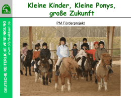 www.pferd-aktuell.de  Kleine Kinder, Kleine Ponys, große Zukunft PM Förderprojekt   www.pferd-aktuell.de  Ausgangslage BBDO Studie „Wert Pferd“ • Studie der FN unter 400 Reitern und 400 Nicht-Reitern • Umgang mit.
