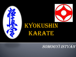 Kyokushin karate Somogyi István   A kyokusin egy full kontakt, álló stílusú karateirányzat, alapítója Oyama Maszutacu. Oyama megreformálta a karatét, előtérbe helyezve a valós küzdelmet és a.