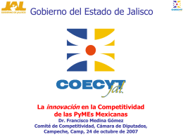 Gobierno del Estado de Jalisco  La innovación en la Competitividad de las PyMEs Mexicanas  Dr.