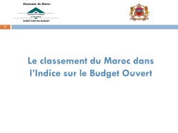 Royaume du Maroc  MINISTERE DE L’ECONOMIE ET DES FINANCES  DIRECTION DU BUDGET  Le classement du Maroc dans l’Indice sur le Budget Ouvert.