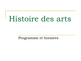 Histoire des arts Programme et horaires   Définitions « L’enseignement de l’histoire des arts est obligatoire pour tous les élèves de l’Ecole primaire, du Collège et.